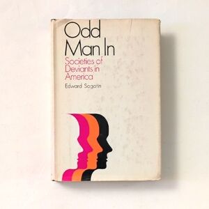 Odd Man In: Societies of Deviants in America - 1969